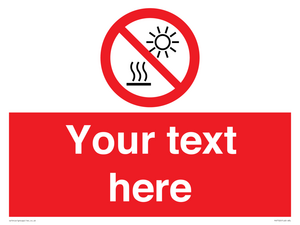 Custom prohibition Do not expose to direct sunlight or hot surface